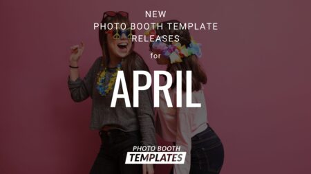 Photo Booth Templates – No Design Stress, Instant Download 18 5 Stunning New Photo Booth Templates Releases for April