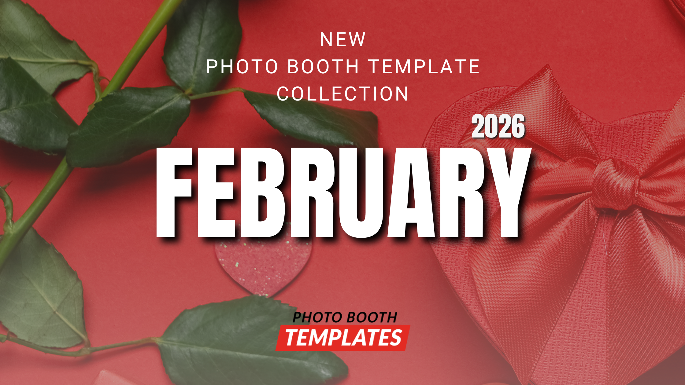 3 New Photo Booth Templates for February Events 5 February 2026 photo booth templates